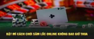 Bí Kíp Và Cách Chơi Sâm Lốc Cổng Game 789Club Dễ Thắng Nhất